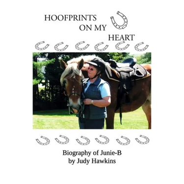 Hoof Prints on my Heart: Biography of Junie-B