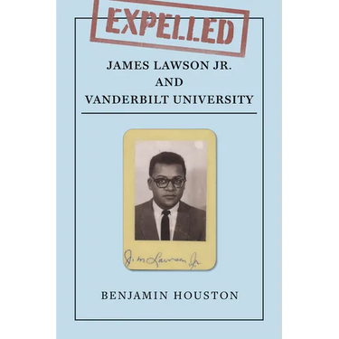 Expelled: James Lawson Jr. and Vanderbilt University