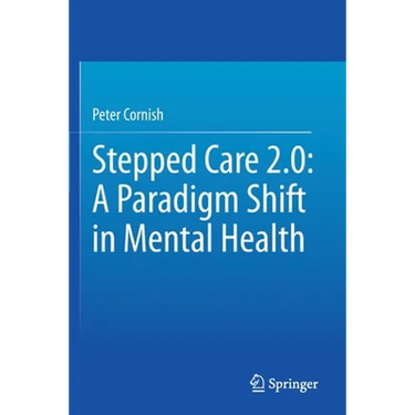 Stepped Care 2.0: A Paradigm Shift in Mental Health