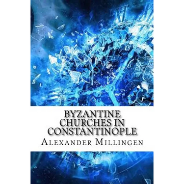 Byzantine Churches in Constantinople