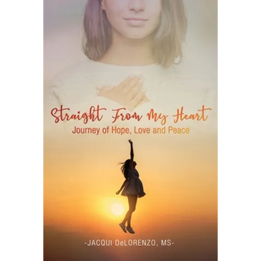 Straight from My Heart: Journey of Hope, Love and Peace