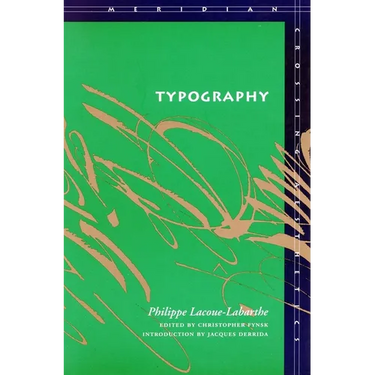 Typography: Mimesis, Philosophy, Politics