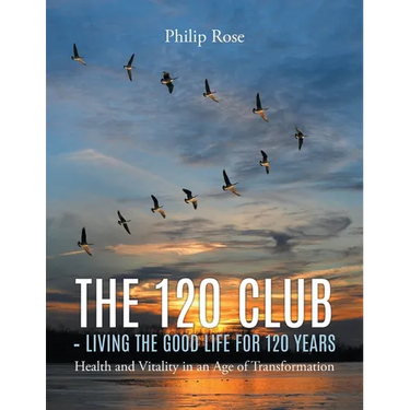 The 120 Club - Living the Good Life for 120 Years