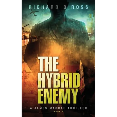 The Hybrid Enemy: A James Macrae Thriller Book 1