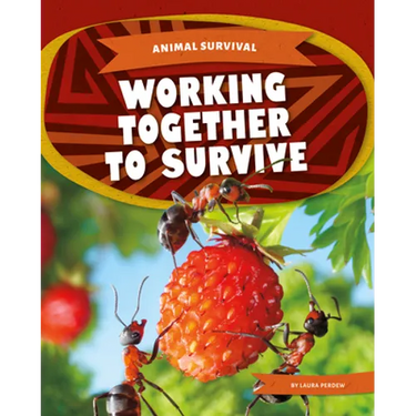 Working Together to Survive
