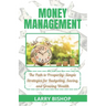 Money Management: The Path to Prosperity: Simple Strategies for Budgeting, Saving, and Growing Wealth