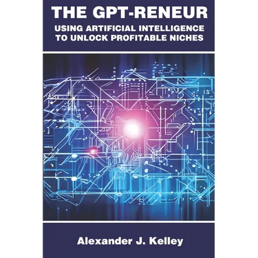 The GPT-Reneur: Using Artificial Intelligence to Unlock Profitable Niches