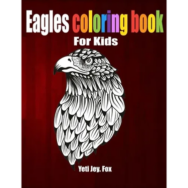 Eagles coloring book: For Kids