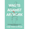 Wages Against Artwork: Decommodified Labor and the Claims of Socially Engaged Art