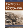 Plessy v. Ferguson: Race and Inequality in Jim Crow America