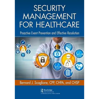 Security Management for Healthcare: Proactive Event Prevention and Effective Resolution