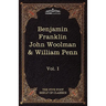 The Autobiography of Benjamin Franklin; The Journal of John Woolman; Fruits of Solitude by William Penn: The Five Foot Shelf of Classics, Vol. I (in 5