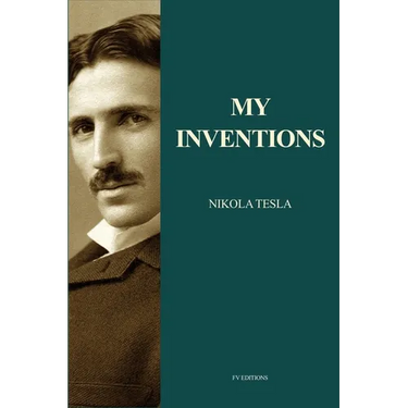 My Inventions: Nikola Tesla's Autobiography (Easy to Read Layout)