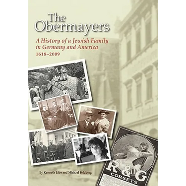 The Obermayers: A History of a Jewish Family in Germany and America, 1618-2009