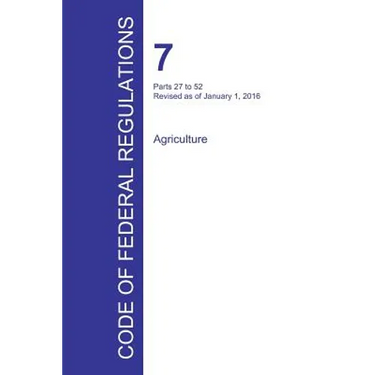 Code of Federal Regulations Title 7, Volume 2, January 1, 2016