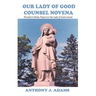 Our Lady of Good Counsel Novena: Powerful Catholic Prayers to Our Lady of Good counsel