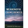 Meaningful Coincidences: How and Why Synchronicity and Serendipity Happen