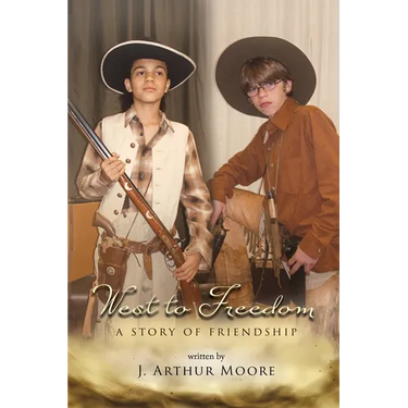 West to Freedom: A Story of Friendship