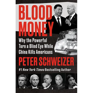 Blood Money: Why the Powerful Turn a Blind Eye While China Kills Americans