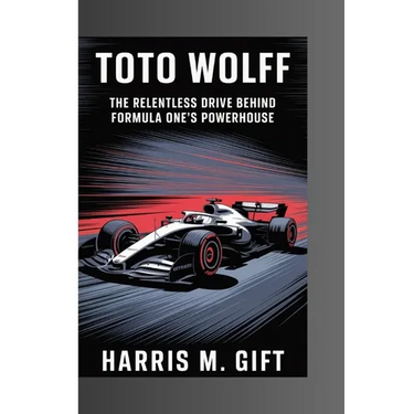 Toto Wolff: The Relentless Drive Behind Formula One's Powerhouse