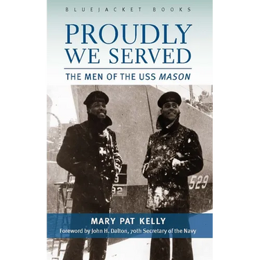 Proudly We Served: The Men of the USS Mason