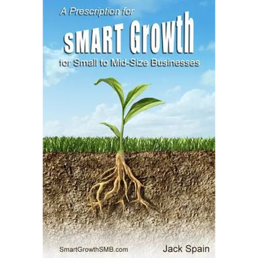 A Prescription for SMART Growth for Small to Mid-Size Businesses