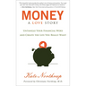 Money, a Love Story: Untangle Your Financial Woes and Create the Life You Really Want