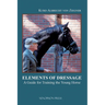 The Elements of Dressage: A Guide for How to Apply the Training Tree