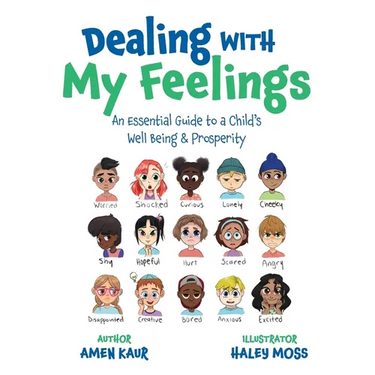 Dealing With My Feelings: An Essential Guide to a Child's Well Being & Prosperity