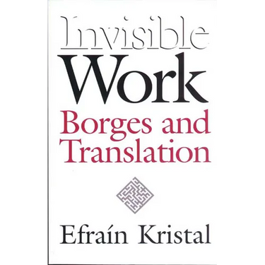 Invisible Work: Borges and Translation