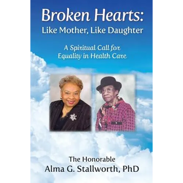 Broken Hearts: Like Mother, Like Daughter: A Spiritual Call for Equality in Health Care