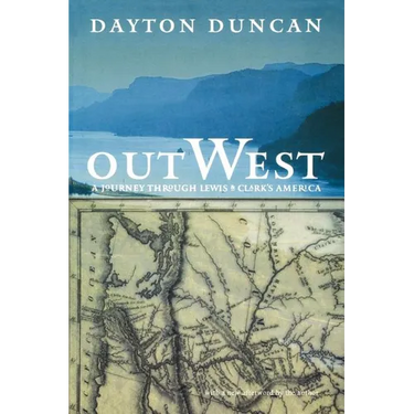Out West: A Journey Through Lewis and Clark's America