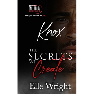 The Secrets We Create - Knox: Once Upon a Murder Book 6