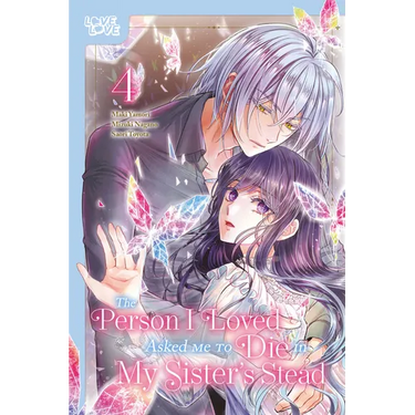 The Person I Loved Asked Me to Die in My Sister's Stead, Volume 4
