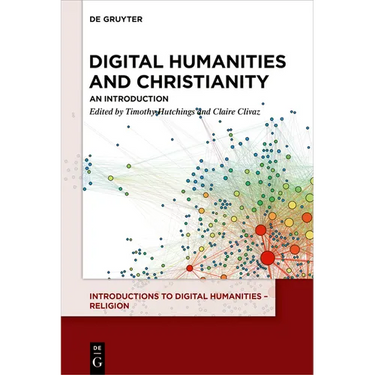 Digital Humanities and Christianity: An Introduction