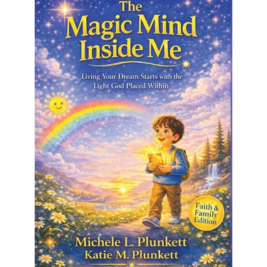 Magic Mind Inside Me: Living Your Dream Starts with the Light God Placed Within