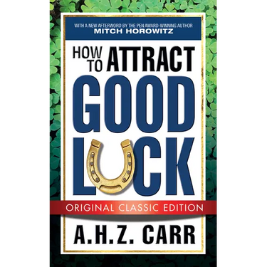 How to Attract Good Luck (Original Classic Edition)