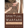 Spiritual Warfare: Lessons on Deliverance from Spiritual Bondage to Freedom in Christ