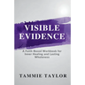 Visible Evidence: A Faith-Based Workbook for Inner Healing and Lasting Wholeness