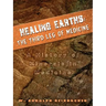 Healing Earths: The Third Leg of Medicine: A History of Minerals in Medicine