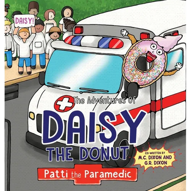 The Adventures of Daisy the Donut: Patti the Paramedic