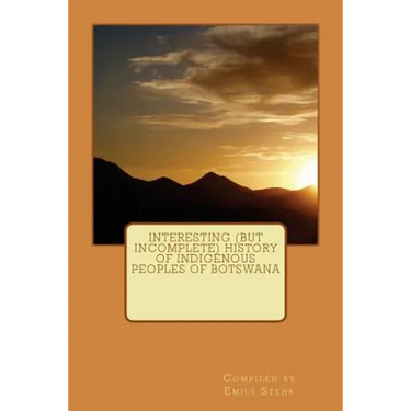 Interesting (but Incomplete) History of Indigenous Peoples of Botswana