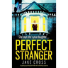 Perfect Stranger: A gripping psychological thriller with nail-biting suspense