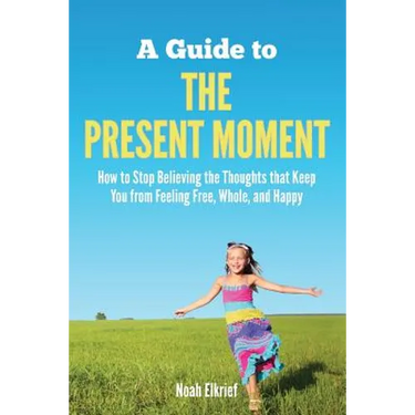 A Guide to The Present Moment