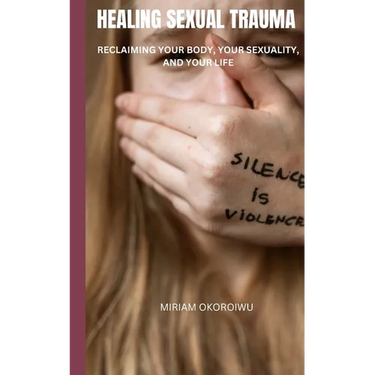 Healing Sexual Trauma: Reclaiming Your Body, Your Sexuality, and Your Life