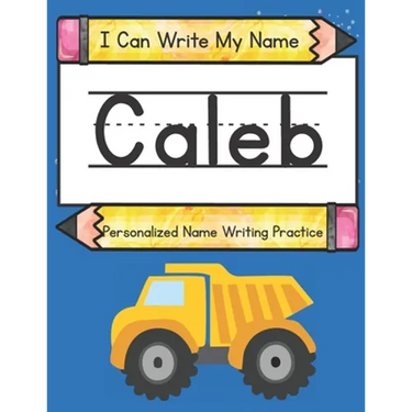 I Can Write My Name: Caleb: Personalized Name Writing Practice