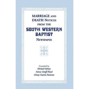 Marriage and Death Notices from the South Western Baptist Newspaper