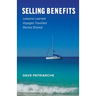 Selling Benefits: Lessons Learned, Voyages Travelled, Stories Shared