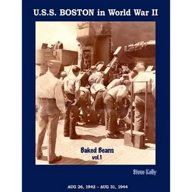 U.S.S. Boston in World War II: Baked Beans Vol. 1