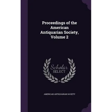 Proceedings of the American Antiquarian Society, Volume 2